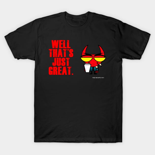 DEVIL TO PAY Well That's Just Great T-Shirt by Hazard Studios